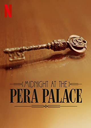 Midnight at the Pera Palace Season 1 (2022) เที่ยงคืน ณ เปรา พาเลซ