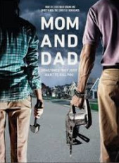 Mom and Dad (2017) คุณพ่อเชือด คุณแม่สับ