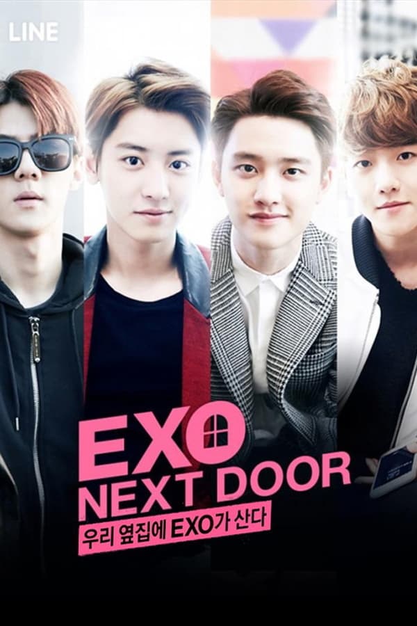 EXO Next Door (2015) : เอ็กโซ เน็กซ์ ดอร์ | 16 ตอน (จบ)