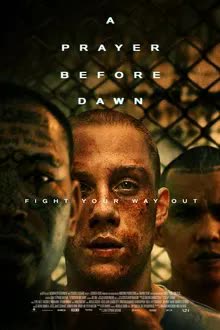 A Prayer Before Dawn (2017)  ลูกผู้ชายสังเวียนเดือด (2017) 