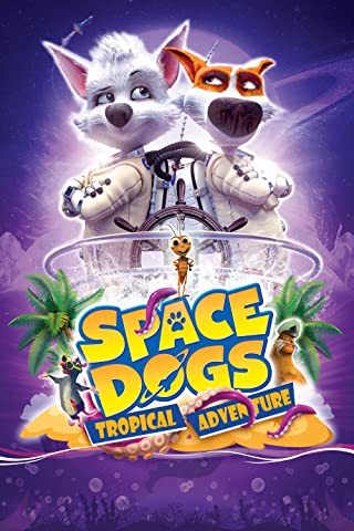 Space Dogs Tropical Adventure (2020)